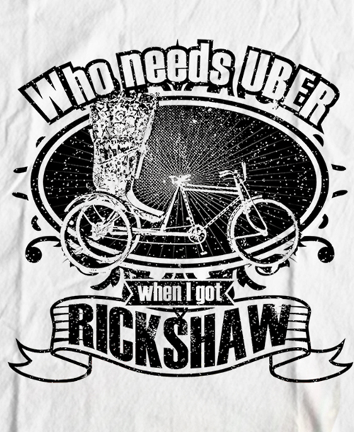 Bengali T-Shirt Company - Who Needs UBER When I Got Rickshaw CLOSE UP DESIGN
