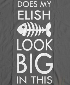 Bengali T-Shirt Company - BTCFUN0012 Does My Elish Look Big In This DESIGN