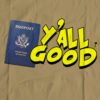 The Bengali T-Shirt Company - Yall Good - USA PASSPORT - DESIGN